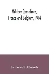 Military operations, France and Belgium, 1914 - James E. Edmonds Sir