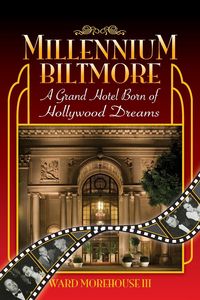 Millennium Biltmore - Ward Morehouse III