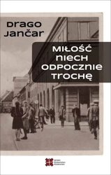 Miłość niech odpocznie trochę - Jancar Drago