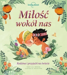 Miłość wokół nas. Rodzina i przyjaźń na świecie - Alli Brydon, Wazza Pink