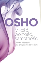 Miłość, wolność, samotność OSHO - Osho, Bogusława Jurkievich