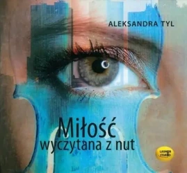 Miłość wyczytana z nut audiobook - Aleksandra Tyl