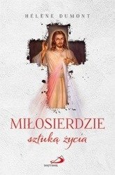 Miłosierdzie sztuką życia - Helene Dumont