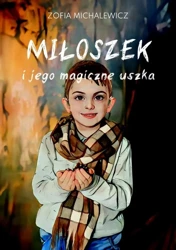 Miłoszek i jego magiczne uszka - Zofia Michalewicz