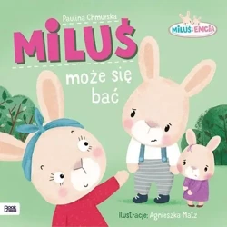 Miluś i Emcia. Każdy może się bać - Paulina Chmurska, Agnieszka Matz