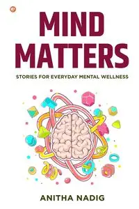 Mind Matters - Nadig Anitha