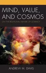 Mind, Value, and Cosmos - Davis Andrew M.