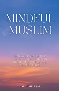 Mindful Muslim - Sarah Gulfraz