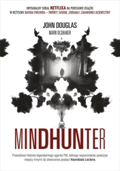 Mindhunter. Tajemnice elitarnej jednostki FBI... - John Douglas, Mark Olshaker