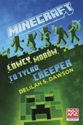 Minecraft. Łowcy mobów. To tylko creeper - Delilah Dawson, Ewa Ziembińska