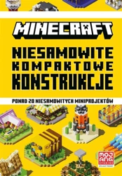 Minecraft. Niesamowite kompaktowe konstrukcje - Sherin Kwan, Alex Wiltshire, Milo Bengtsson, Moja