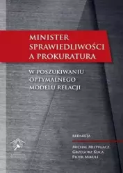 Minister Sprawiedliwości a prokuratura - Michał Mistygacz, Grzegorz Kuca, Piotr Mikuli