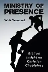 Ministry of Presence - Woodard Whit