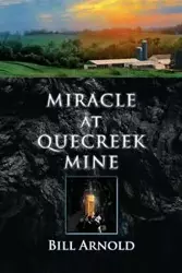 Miracle at Quecreek Mine - Arnold Bill