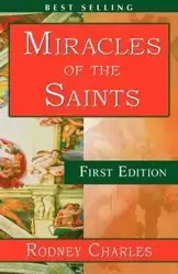 Miracles of the Saints - Charles Rodney N.