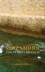 Mírzá Mihdí, The Purest Branch - Boris Handal