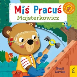 Miś Pracuś. Majsterkowicz - Benji Davies