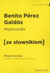 Misericordia z pod. słownikiem hisz.- pol. C1/C2 - Benito Prez Galdós