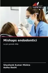 Mishaps endodontici - Mishra Shashank Kumar