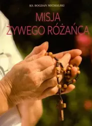 Misja żywego różańca - ks. Bogdan Michalski