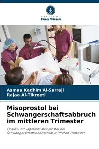 Misoprostol bei Schwangerschaftsabbruch im mittleren Trimester - Kadhim Al-Sarraji Asmaa