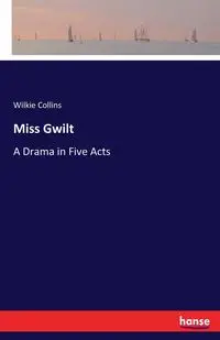 Miss Gwilt - Collins Wilkie