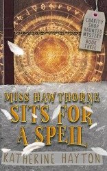Miss Hawthorne Sits for a Spell - Katherine Hayton