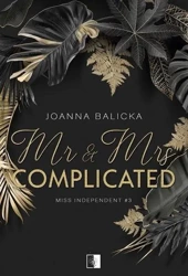 Miss Independent T.3 Mr & Mrs Complicated - Joanna Balicka