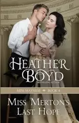 Miss Merton's Last Hope - Boyd Heather