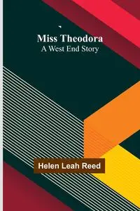 Miss Theodora - Reed Helen Leah