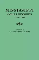 Mississippi Court Records, 1799-1835 - Junie Estelle Stewart King