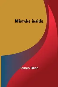 Mistake inside - James Blish