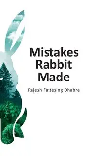 Mistakes Rabbit Made - Dhabre Rajesh  Fattesing