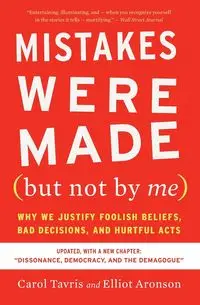 Mistakes Were Made (But Not by Me) Third Edition - Carol Tavris