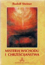 Misteria Wschodu i chrześcijaństwa - Rudolf Steiner