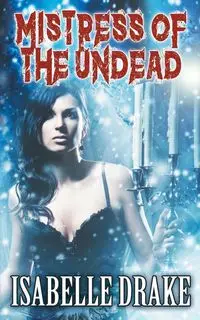 Mistress of the Undead - Isabelle Drake