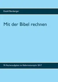 Mit der Bibel rechnen - Bamberger Ewald