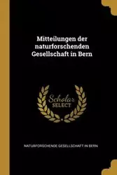 Mitteilungen der naturforschenden Gesellschaft in Bern - in Naturforschende Gesellschaft Bern