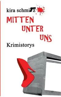 Mitten unter uns - Kira Schmitz