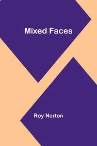 Mixed Faces - Roy Norton