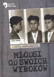 Młodsi od swoich wyroków - Janusz Horodniczy LTW - Janusz Horodniczy