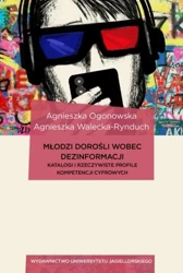 Młodzi dorośli wobec dezinformacj - Agnieszka Ogonowska, Agnieszka Walecka-Rynduch