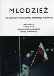 Młodzież w perspektywie edukacyjnej, społecznej... - Grażyna Pańko, Małgorzata Skortnicka - Palka, Bar