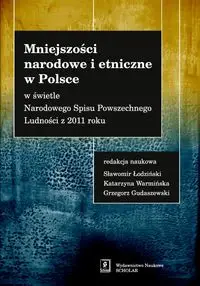 Mniejszości narodowe i etniczne w Polsce - Sławomir Łodziński, Katarzyna Warmińska, Grzegorz (red. Gudaszewski nauk.)