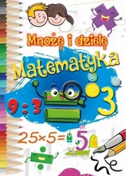 Mnożę i dzielę. Matematyka - praca zbiorowa