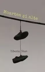 Moartea si alte - Stan Tiberiu