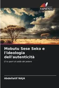 Mobutu Sese Seko e l'ideologia dell'autenticità - Naja Abdellatif