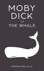 Moby Dick or "The Whale" - Herman Melville
