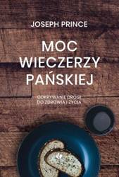 Moc wieczerzy Pańskiej - Joseph Prince - Joseph Prince