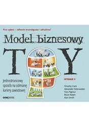 Model Biznesowy Ty. wyd. II - Timothy Clark, Alexander Osterwalder, Yves Pigneu